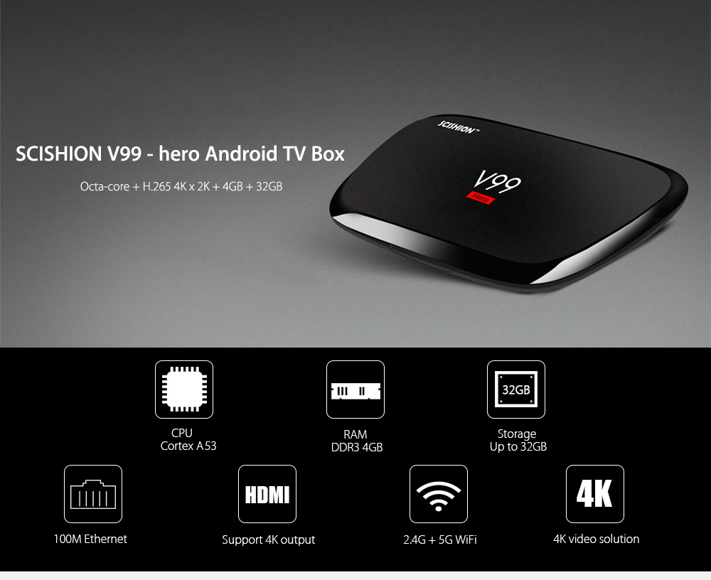 SCISHION V99 - hero Android H.265 4GB + 32GB TV Box SCISHION V99 - hero Android H.265 4GB + 32GB TV Box